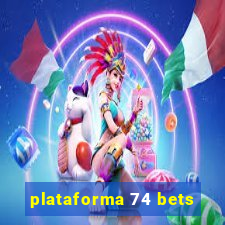 plataforma 74 bets